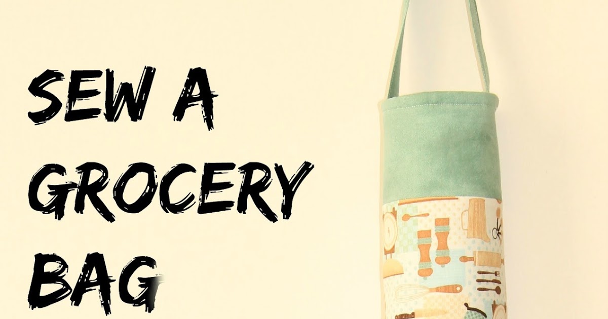 Let's make it lovely Sew a Grocery Bag Holder
