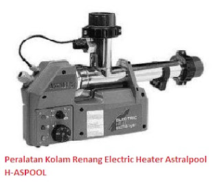 Peralatan Kolam Renang Electric Heater Astralpool H-ASPOOL