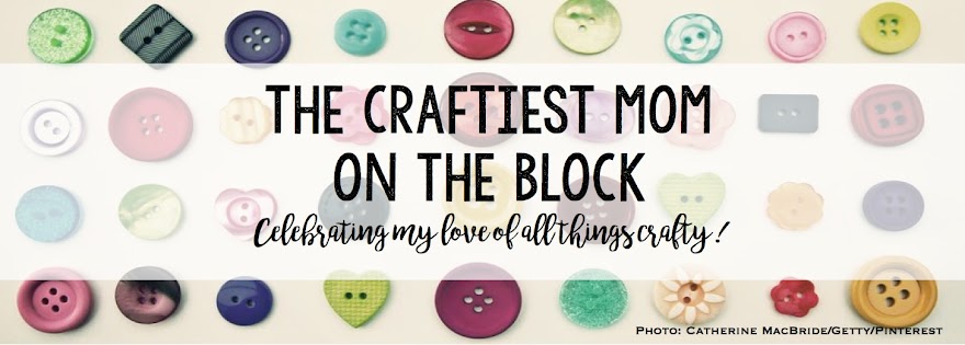 Craftiest Mom on the Block