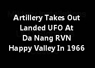 Artillery Takes Out Landed UFO At Da Nang RVN - Happy Valley In 1966