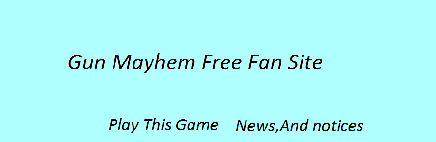 Gun Mayhem Free Fansite