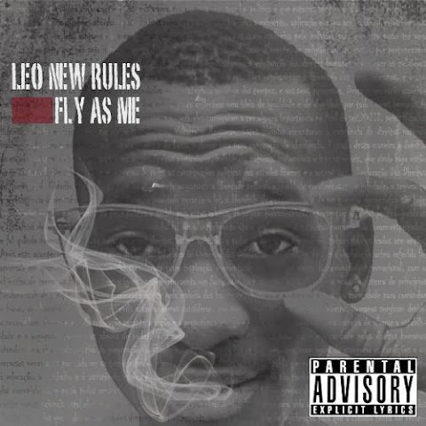 Leo New Rules - Fly As Me [ Mixtape ]