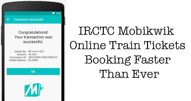 IRCTC Mobikwik | Online Train Tickets Booking Faster Than Ever