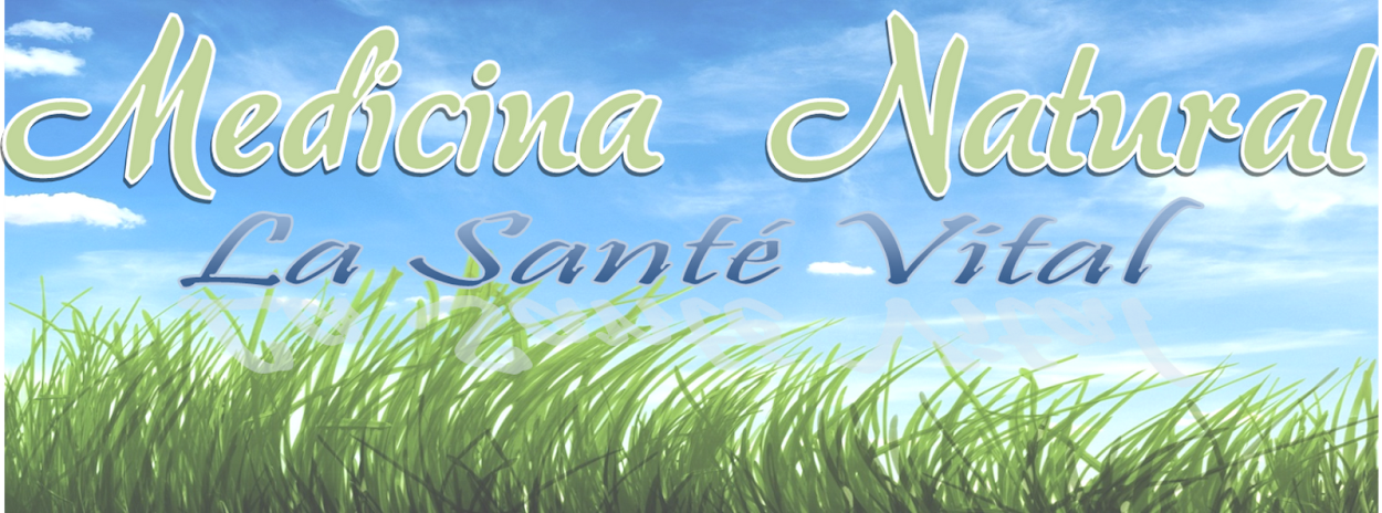 LA SANTE VITAL (Medicina Natural)