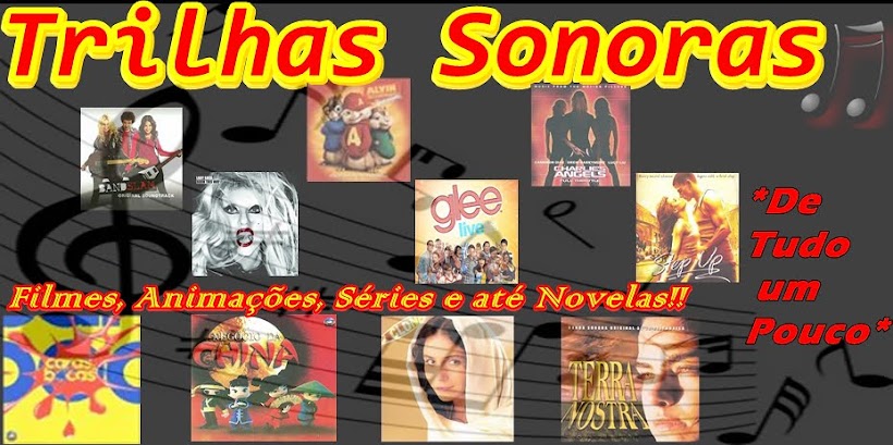Trilha Sonoras - de Filmes | Desenhos | Séries...