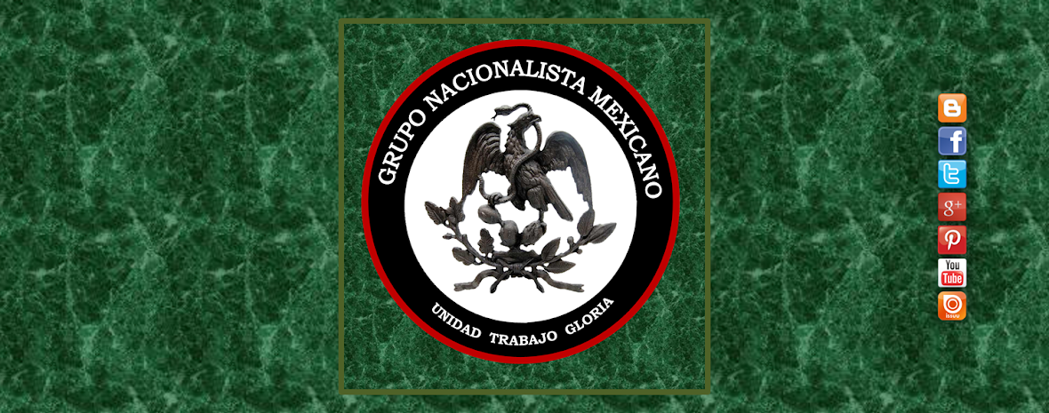 Blog del Grupo Nacionalista Mexicano