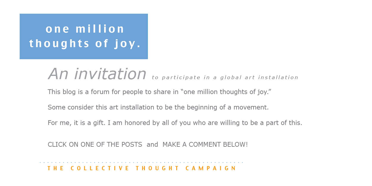 "one million thoughts of joy" BLOG— an invitation