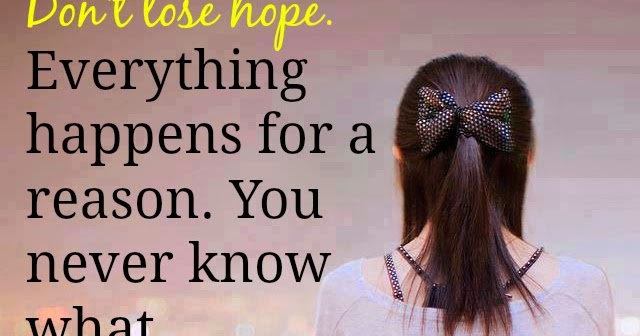 Inspirational and Random Quotes: Don't lose hope