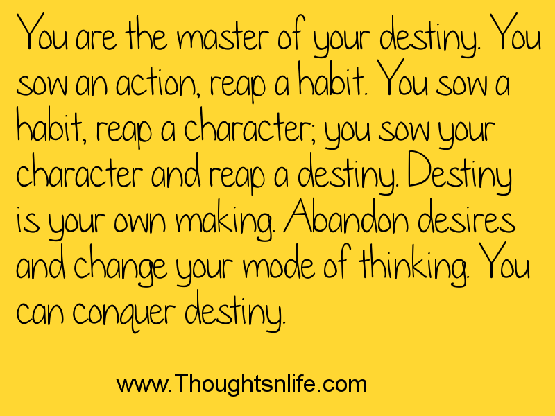 You are the master of your destiny.