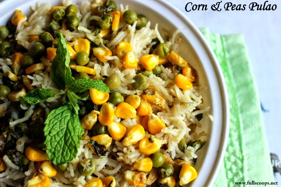 Corn and Peas Pulao Full Scoops A food blog with easy,simple