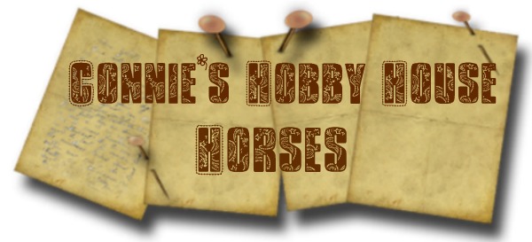 Connie's Hobby House Horses