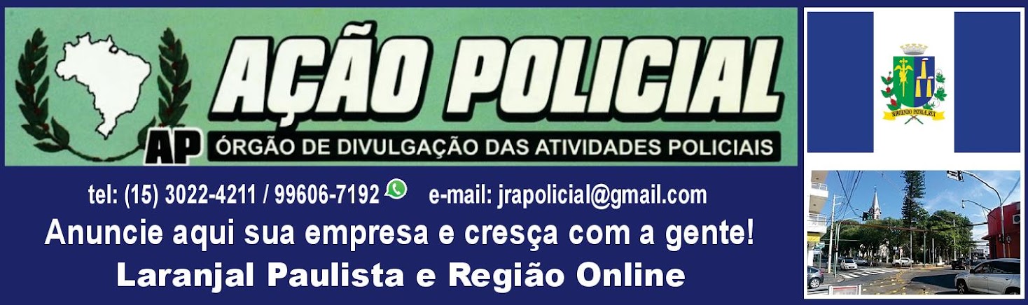 JORNAL AÇÃO POLICIAL LARANJAL PAULISTA E REGIÃO ONLINE