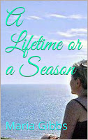 A Lifetime or a Season by Maria Gibbs