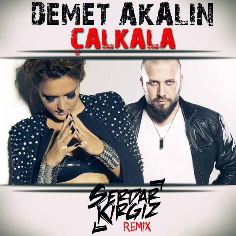 Demet Akalın Çalkala (Serdar Kırgız Remix) Hit Müzik Dinle Remix