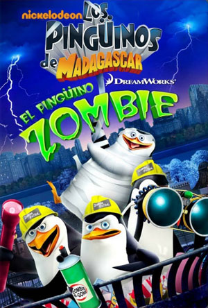 Los Pingüinos de Madagascar El Pingüino Zombie (2010)