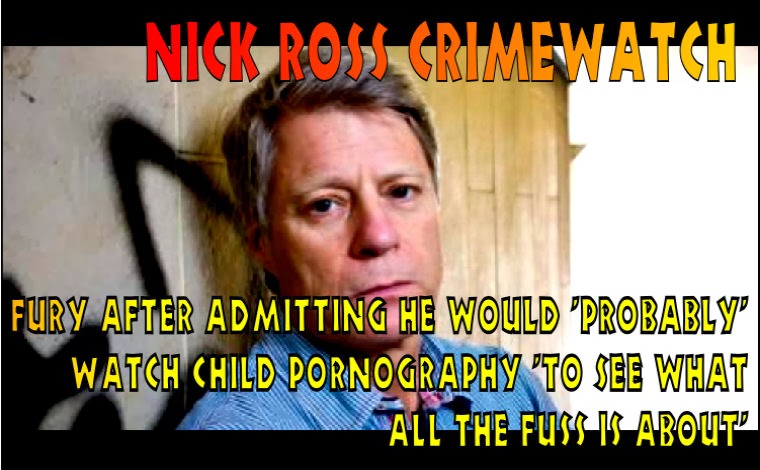 Nick Ross admits he would 'probably' watch child pornography