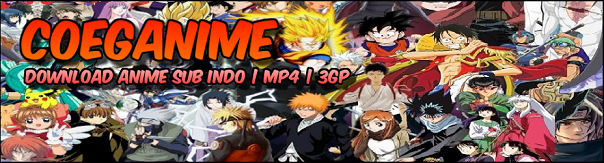 COEGAnime | Download Anime Sub Indo | 3GP | MP4