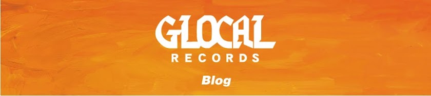 GLOCAL RECORDS BLOG