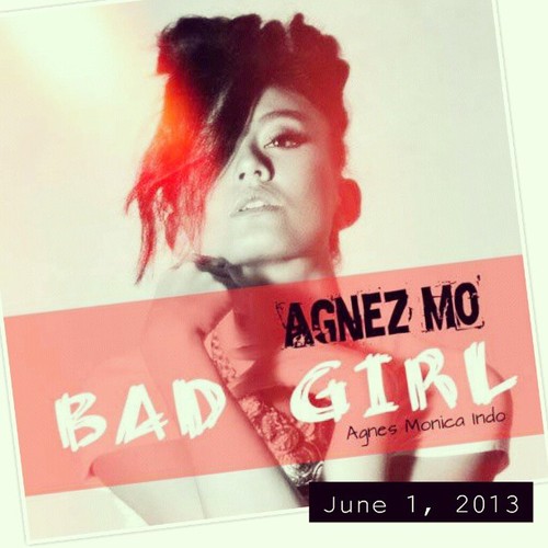 Download Lagu Agnes Monica - Bad Girl.mp3