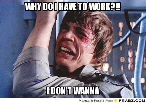 work meme learn intern why things adventures dont wanna feel did waste actually