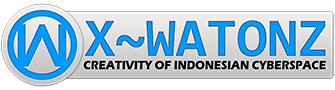 X-Watonz | Creativity of Indonesian Cyberspace
