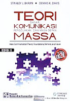   Judul Buku : TEORI KOMUNIKASI MASSA Dasar, Pengelolaan, dan Masa Depan EDISI 5 – Mass Communication Theory: Foundation, Ferment, and Future Pengarang : Stanley J. Baran & Dennis K. Davis Penerbit : Salemba Humanika