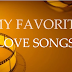 my favorite love songs