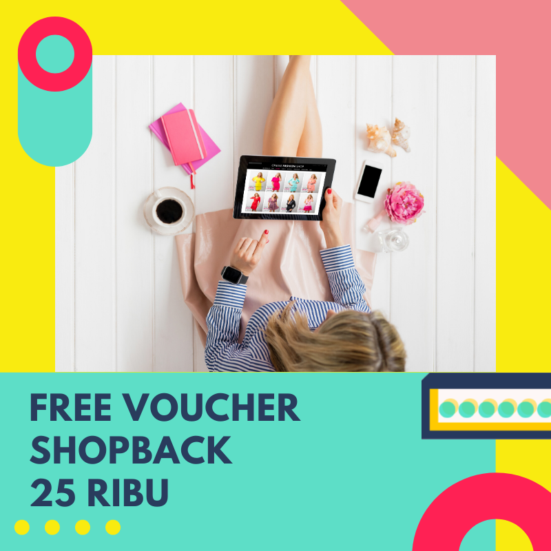 Dapatkan voucher 25 RIBU ShopBack