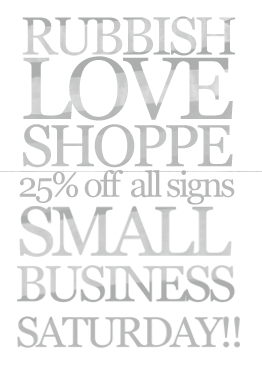 SMALL BUSINESS SATURDAY! | RubbishLove