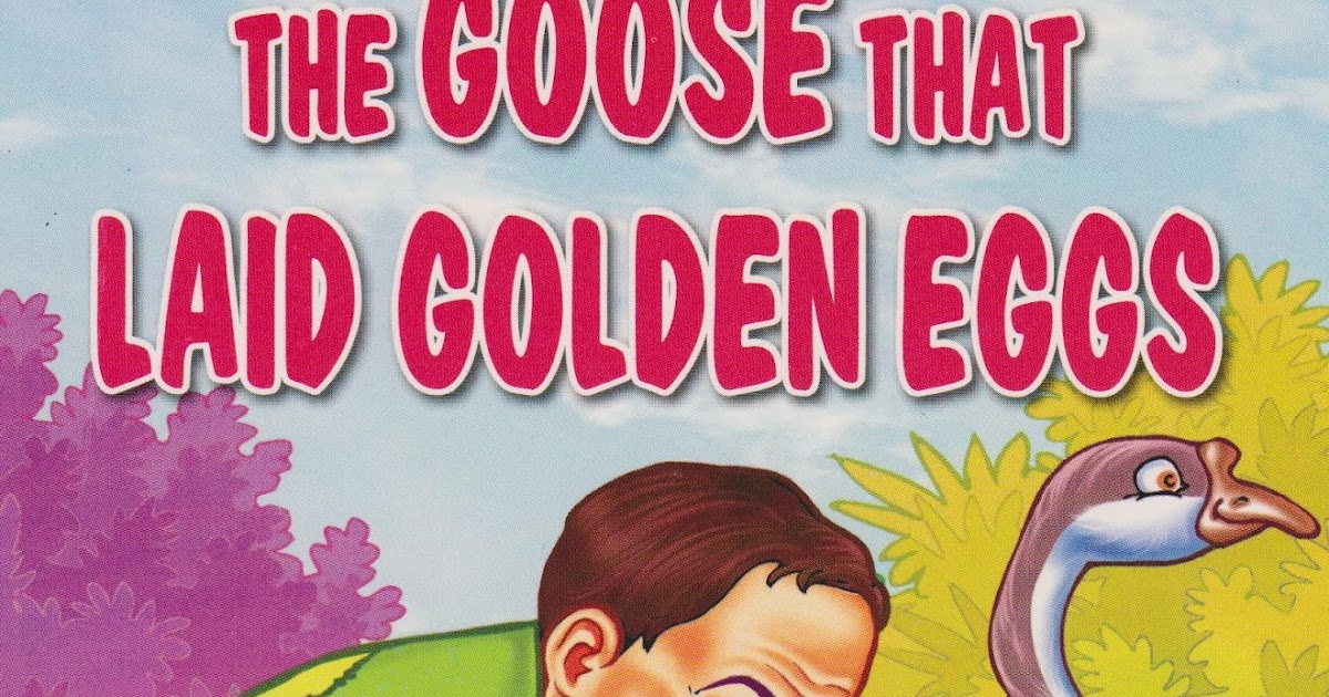 Enjoy Reading English Story Books here ^__^ The Goose That Laid Golden