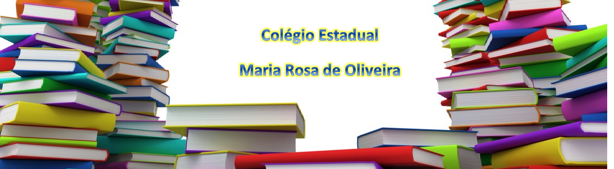COLÉGIO ESTADUAL MARIA ROSA DE OLIVEIRA