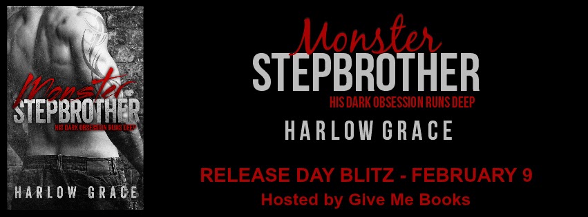 Monster Stepbrother by Harlow Grace Release Day Blitz & Giveaway!!!