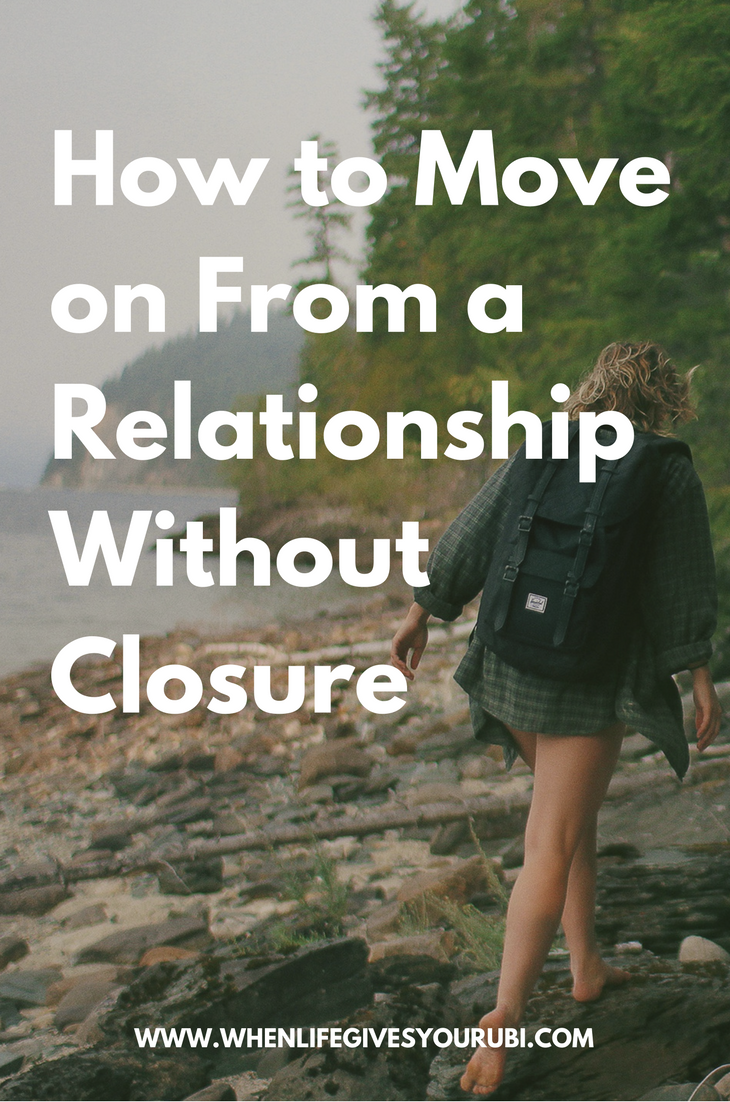 How to Move on From a Relationship Without Closure When Life Gives