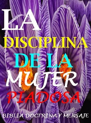 LA MUJER VIRTUOSA QUE SE DISCIPLINA