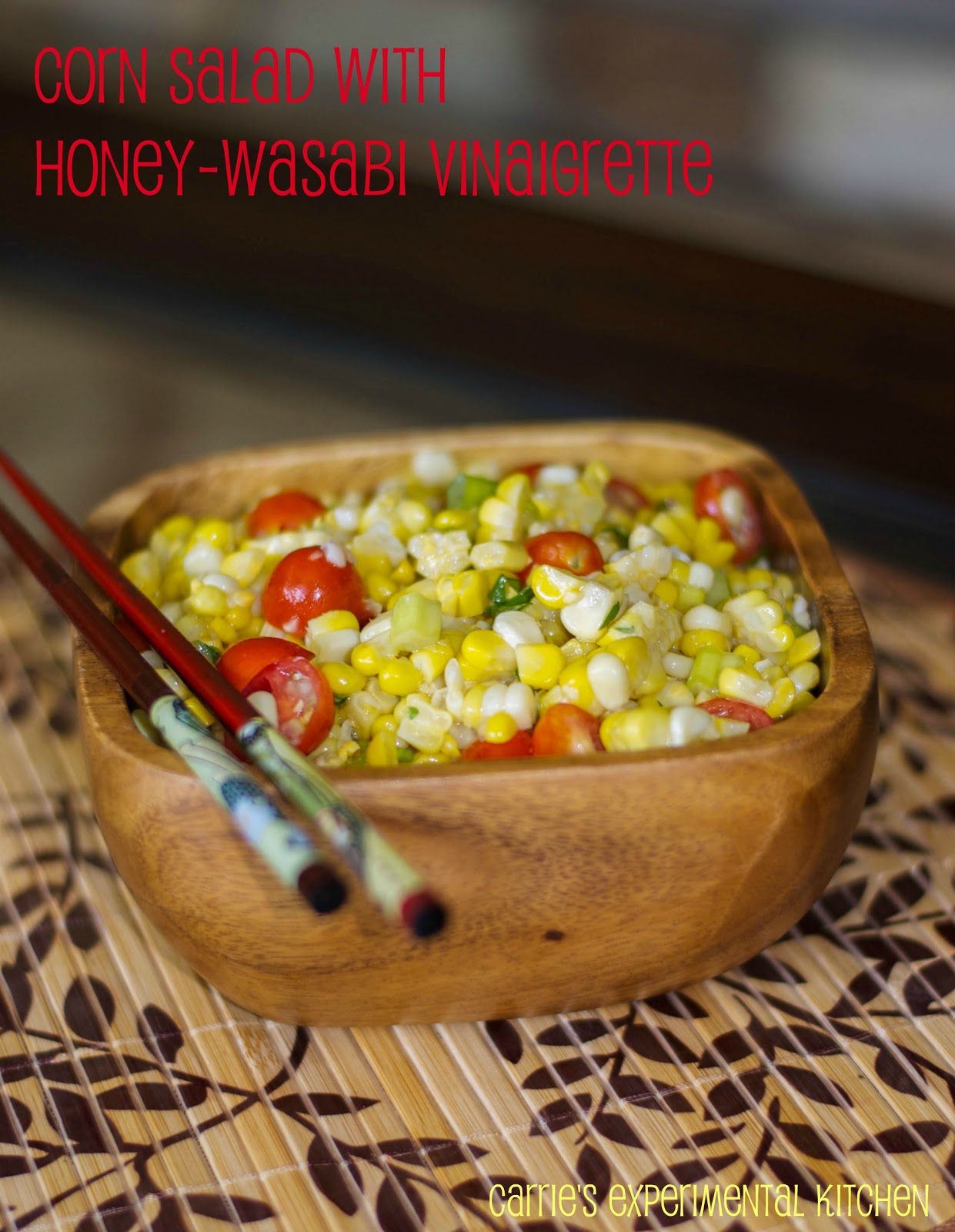 Corn Salad with HoneyWasabi Vinaigrette Carrie’s Experimental Kitchen