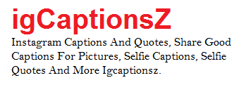 igCaptionsZ- Instagram Captions For Picture 2018 