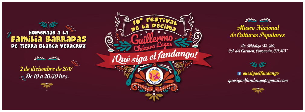 10o. Festival de la Décima Guillermo Cházaro Lagos ¡Qué siga el fandango!