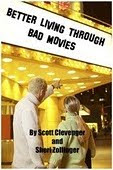 Better Living Through Bad Movies