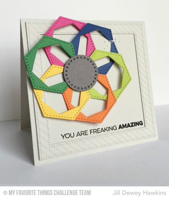 Freaking Amazing Card by Jill Dewey Hawkins featuring the Amazing stamp set and the Pierced Square Frames and Stitched Hexagon STAX Die-namics #mftstamps