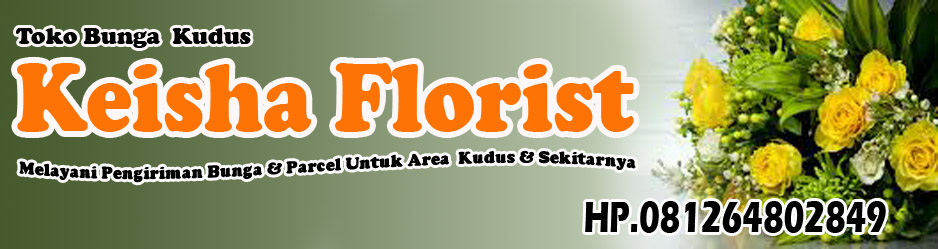 TOKO BUNGA KUDUS KEISHA FLORIST