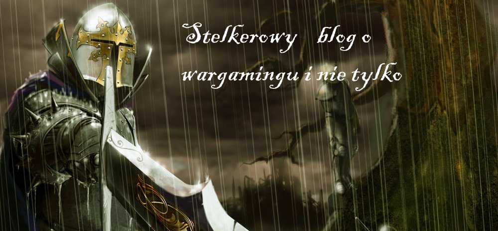 Stelkerowy blog o wargamingu i nie tylko