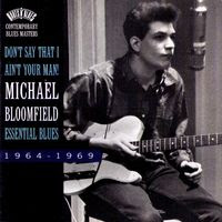 michael bloomfield - don't say that I ain't your man! (1994)