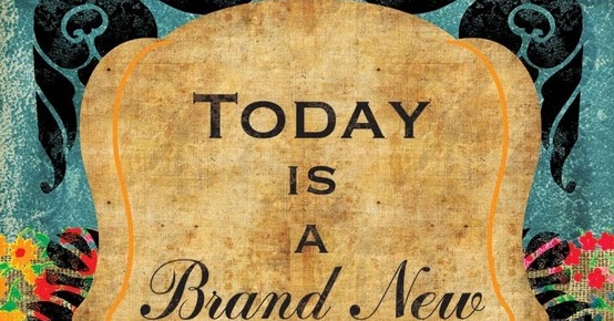 Today is a Brand New Day. ~ Best Quotes 365