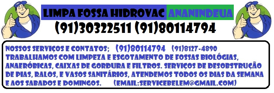 Limpa Fossa Hidrovac Ananindeua - (91)30322511 - Ananindeua - Pará - Ananindeua - cidade nova