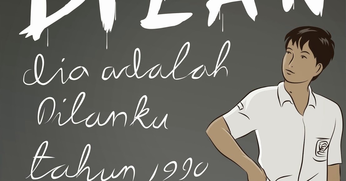 Bang Herbal: Sinopsis Novel DILAN: DIA ADALAH DILANKU TAHUN 1990, karya