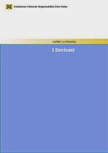 Andrea Baranes, Matteo Cavallito, Mauro Meggiolaro - I derivati (2010) | Capire la Finanza 6 | ISBN N.A. | Italiano | TRUE PDF | 0,84 MB | 27 pagine