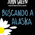 "Buscando a Alaska" de John Green