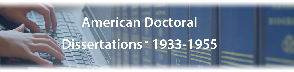 http://www.ebscohost.com/academic/american-doctoral-dissertations-1933-1955