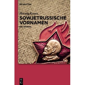 Sowjetrussische Vornamen: Ein Lexikon (German Edition) Herwig Kraus