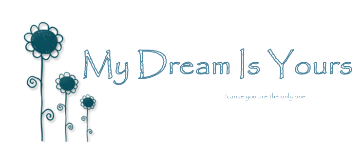 My Dream Is Yours